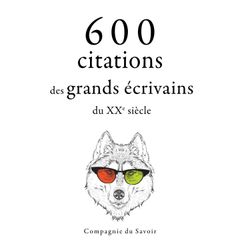 600 citations des grands écrivains du XXe siècle