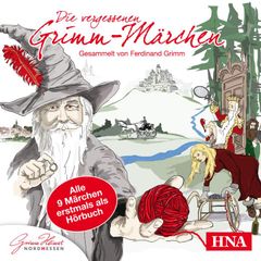 Die vergessenen Grimm-Märchen - Gesammelt von Ferdinand Grimm
