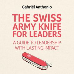 The Swiss Army Knife for Leaders