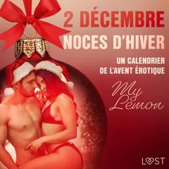 2 décembre : Noces d'hiver – Un calendrier de l'Avent érotique