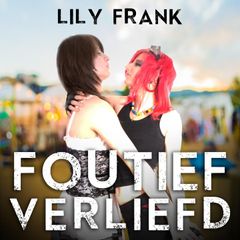 Foutief Verliefd: Deel 3 van Lowlands Love Stories