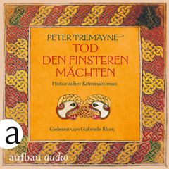 Tod den finsteren Mächten - Historischer Kriminalroman