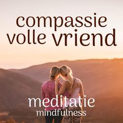 Compassievolle Vriend Meditatie