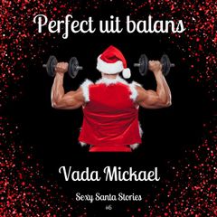 Perfect Uit Balans: Sexy Santa Kerst 6