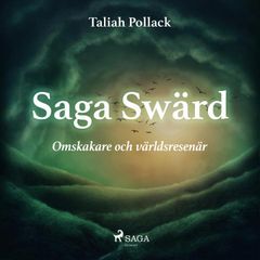 Saga Swärd – omskakare och världsresenär