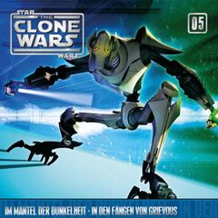 05: Im Mantel der Dunkelheit / In den Fängen von Grievous (Das Original-Hörspiel zur Star Wars-TV-Serie)