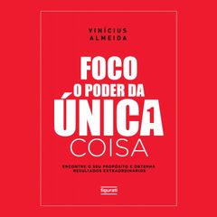 Foco: O poder da única coisa