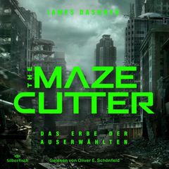 The Maze Cutter 1: The Maze Cutter - Das Erbe der Auserwählten