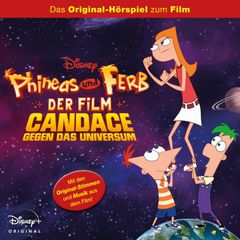 Phineas und Ferb der Film: Candace gegen das Universum (Hörspiel zum Disney Film)