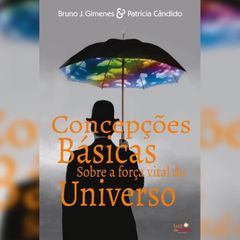 Concepções básicas sobre a força vital do universo