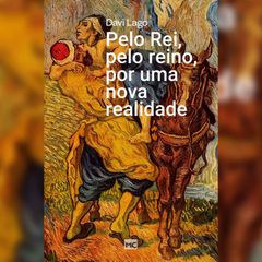 Pelo Rei, pelo reino, por uma nova realidade