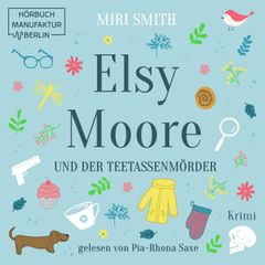 Elsy Moore und der Teetassenmörder
