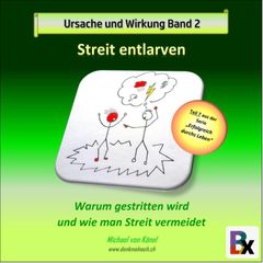 Ursache und Wirkung - Band 2: Streit entlarven