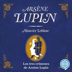 Los tres crímenes de Arsène Lupin