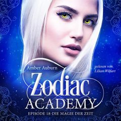 Zodiac Academy, Episode 18 - Die Magie der Zeit