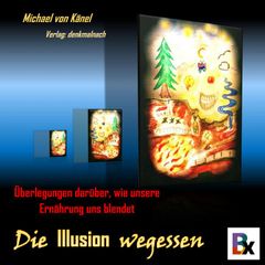 Die Illusion wegessen