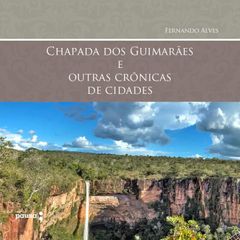 Chapada dos Guimarães e outras crônicas de cidades