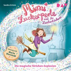 Mimi Zuckerperle und die Zauberbäckerei – Teil 1: Die magische Törtchen-Explosion