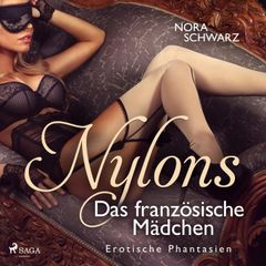 Nylons: Das französische Mädchen - Erotische Phantasien