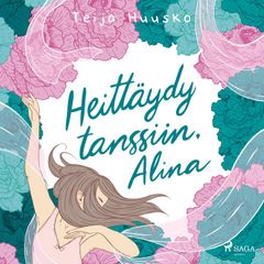 Heittäydy tanssiin, Alina