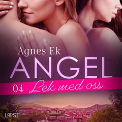 Angel 4: Lek med oss - Erotisk novell