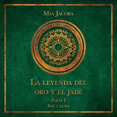 La leyenda del oro y el jade 1: Sol y luna