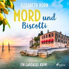 Mord und Biscotti: Ein Gardasee-Krimi