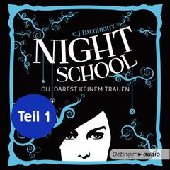 Night School 1 Teil 1. Du darfst keinem trauen