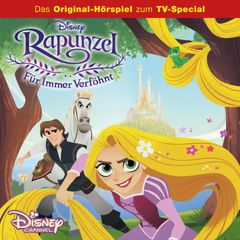 Rapunzel - Für immer verföhnt (Hörspiel zum TV-Special)