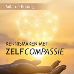 Kennismaken met Zelfcompassie