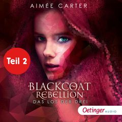 Blackcoat Rebellion 1 Teil 2. Das Los der Drei