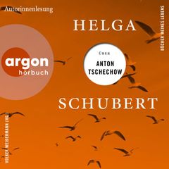 Helga Schubert über Anton Tschechow