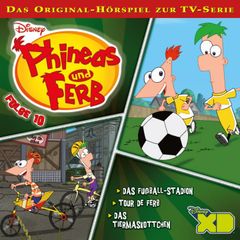 10: Das Fußball-Stadion / Tour de Ferb / Das Tiermaskottchen (Hörspiel zur Disney TV-Serie)