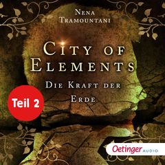 City of Elements 2 Teil 2. Die Kraft der Erde