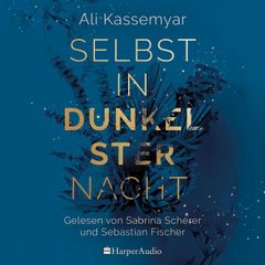 Selbst in dunkelster Nacht (ungekürzt)