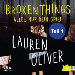 Broken Things Teil 1. Alles nur (k)ein Spiel