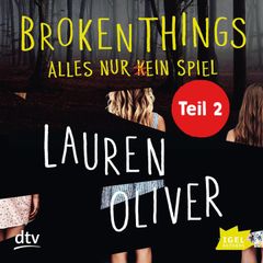 Broken Things Teil 2. Alles nur (k)ein Spiel