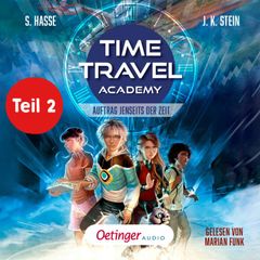 Time Travel Academy 1 Teil 2. Auftrag jenseits der Zeit