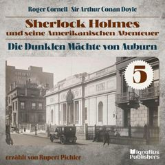 Die Dunklen Mächte von Auburn (Sherlock Holmes und seine Amerikanischen Abenteuer, Folge 5)