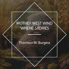 Mother West Wind 'Where' Stories