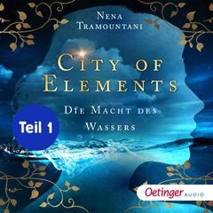 City of Elements 1 Teil 1. Die Macht des Wassers