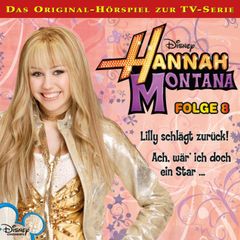 08: Lilly schlägt zurück! / Ach, wär ich doch ein Star... (Hörspiel zur Disney TV-Serie)