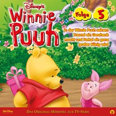 05: Winnie Puuh in der Winnie Puuh seinem Freund ein Geschenk macht und Ferkel ein ganz grosser König wird (Hörspiel zur Disney TV-Serie)