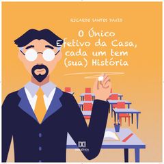 O Único Efetivo da Casa, cada um tem (sua) História