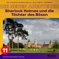 Sherlock Holmes und die Töchter des Bösen (Die neuen Abenteuer, Folge 11)