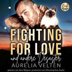 Fighting for Love und andere Desaster