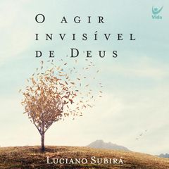 O agir invisível de Deus