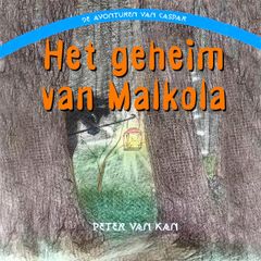 Het Geheim van Malkola: Deel 2 van Avonturen van Caspar