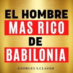 El Hombre Mas Rico De Babilonia [The Richest Man in Babylon]