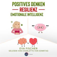 Positives Denken, Resilienz, emotionale Intelligenz